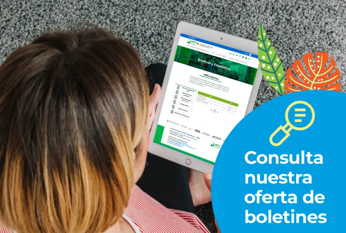 Consulta nuestra oferta de boletínes