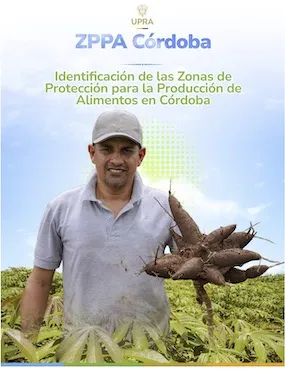 IDENTIFICACIÓN DE LAS ZONAS DE PROTECCIÓN PARA LA PRODUCCIÓN DE ALIMENTOS (ZPPA) EN EL DEPARTAMENTO DE CÓRDOBA  IDENTIFICACIÓN DE LAS ZONAS DE PROTECCIÓN PARA LA PRODUCCIÓN DE ALIMENTOS (ZPPA) EN EL DEPARTAMENTO DE CÓRDOBA