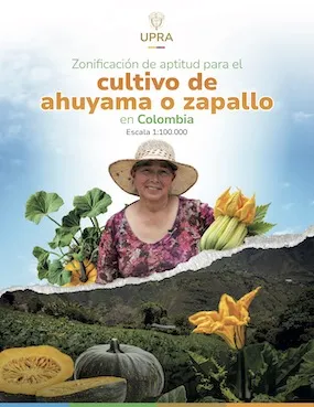 ZONIFICACIÓN DE APTITUD PARA EL CULTIVO COMERCIAL DE AHUYAMA O ZAPALLO EN COLOMBIA. ESCALA 1:100.000 ZONIFICACIÓN DE APTITUD PARA EL CULTIVO COMERCIAL DE AHUYAMA O ZAPALLO EN COLOMBIA. ESCALA 1:100.000