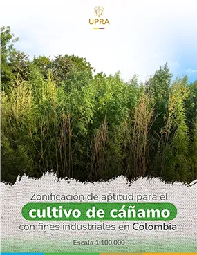 ZONIFICACIÓN DE APTITUD PARA EL CULTIVO DE CÁÑAMO CON FINES INDUSTRIALES EN COLOMBIA ZONIFICACIÓN DE APTITUD PARA EL CULTIVO DE CÁÑAMO CON FINES INDUSTRIALES EN COLOMBIA